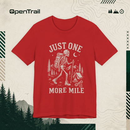 Just One More Mile Shirt, Funny Hiking Skeleton T-Shirt