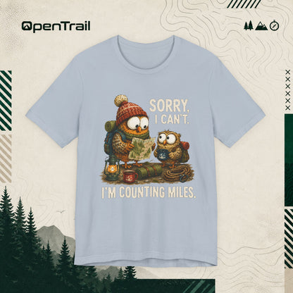 Funny Owl Hiking Shirt, Sorry I Can’t I’m Counting Miles T-shirt