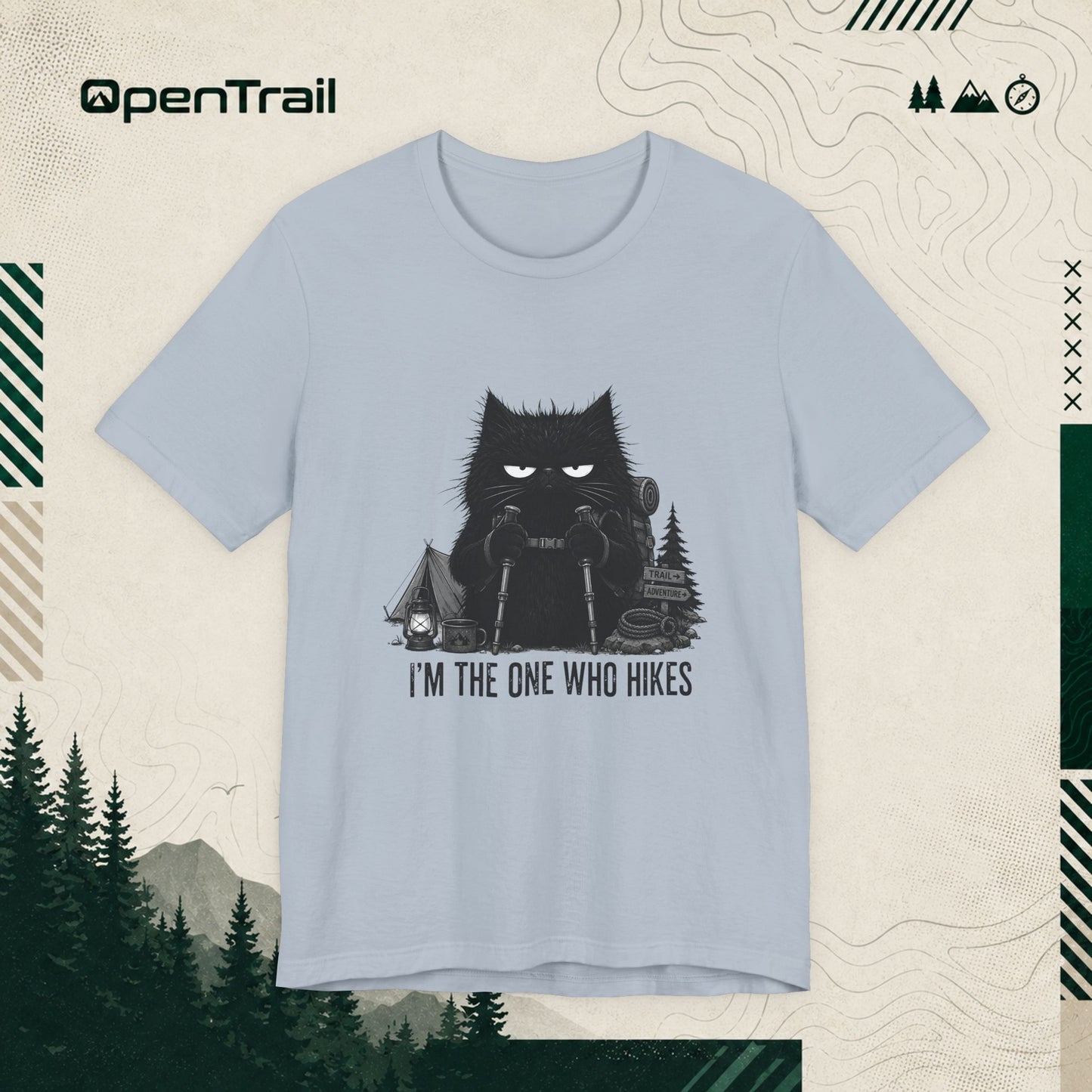 I’m The One Who Hikes T-Shirt