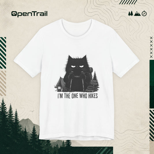 I’m The One Who Hikes T-Shirt