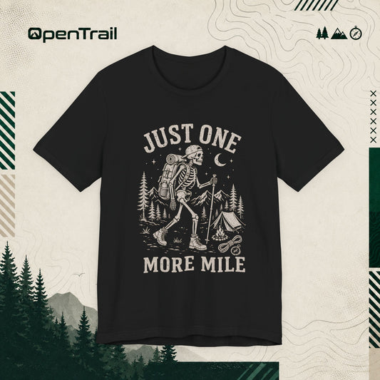 Just One More Mile Shirt, Funny Hiking Skeleton T-Shirt